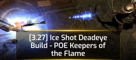 [3.27] Ice Shot Deadeye Build - POE Keepers of the Flame