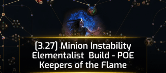 [3.27] Minion Instability Elementalist  Build - POE Keepers of the Flame
