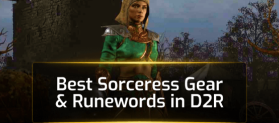 Best Sorceress Gear & Runewords in D2R [Updated Season 14]