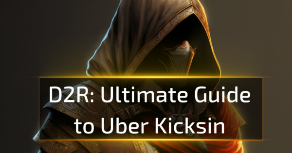 D2R 2.8: Ultimate Guide to Uber Kicksin