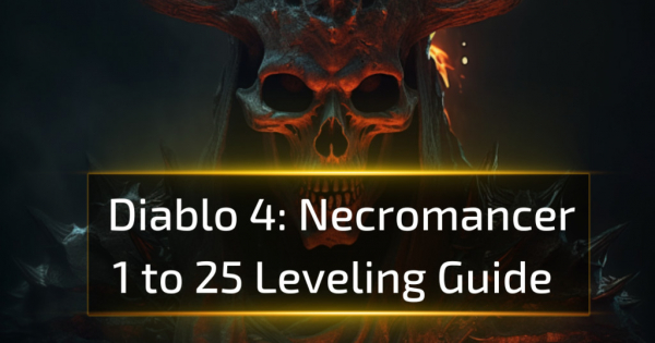 Diablo 4 Necromancer 1 to 25 leveling guide