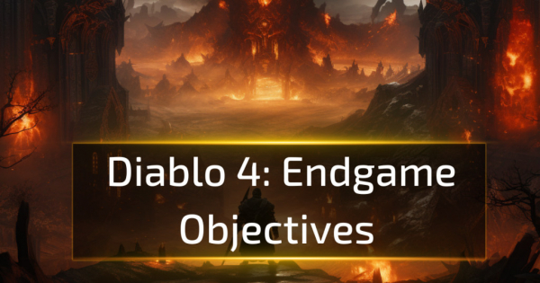 Diablo 4: Endgame Objectives