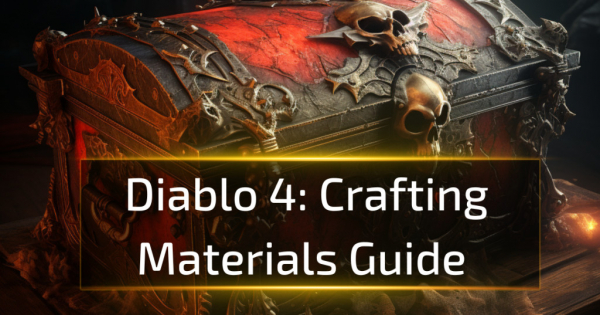 Diablo 4: Guide to Crafting Materials Diablo 4: Guide to Crafting Materials
