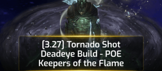[3.27] Tornado Shot Deadeye Build - POE Keepers of the Flame