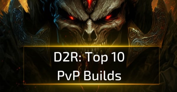 Top 10 D2R 2.8 PvP Builds Top 10 D2R 2.8 PvP Builds