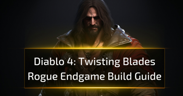 Diablo 4 Twisting Blades Rogue Endgame Build Guide Diablo 4 Twisting Blades Rogue Endgame Build Guide