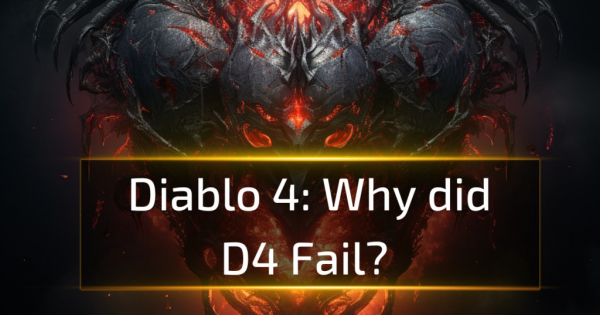 Why did Diablo4 (D4) Fail? Why did Diablo4 (D4) Fail?