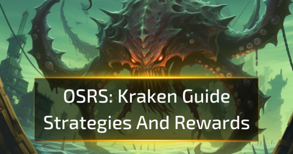 OSRS Kraken Guide: Strategies And Rewards OSRS Kraken Guide: Strategies And Rewards