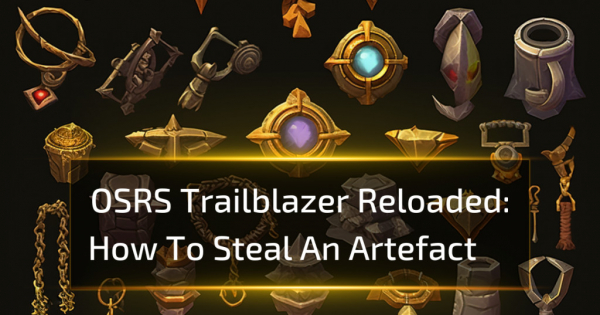 How To Steal An Artefact - OSRS Trailblazer Reloaded How To Steal An Artefact - OSRS Trailblazer Reloaded