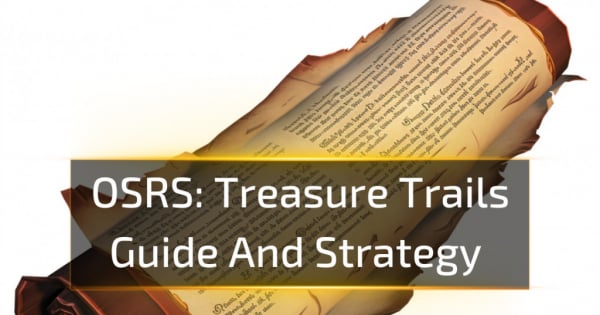 OSRS Treasure Trails Guide And Strategy