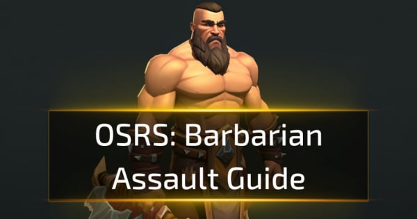 OSRS Barbarian Assault Guide