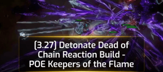 [3.27] Detonate Dead of Chain Reaction Build - POE Keepers of the Flame