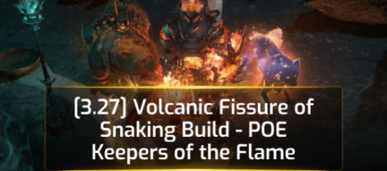 [3.27] Volcanic Fissure of Snaking Build - POE Keepers of the Flame
