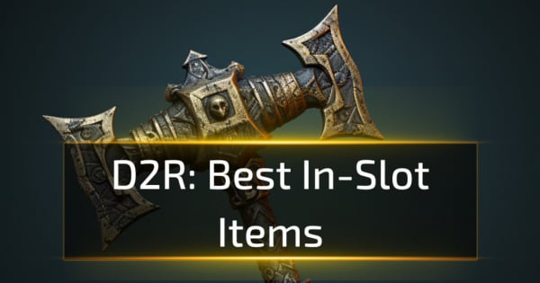 Best In-Slot Items in Diablo 2: Resurrected [D2R 2.8]