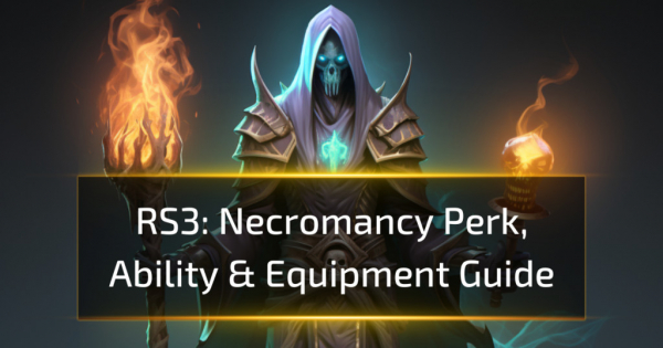 Runescape 3 Necromancy Perk, Ability & Equipment Guide