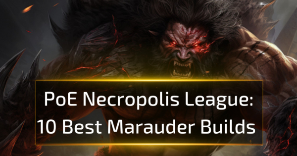 10 Best Marauder Builds in Path of Exile 3.24 Necropolis League