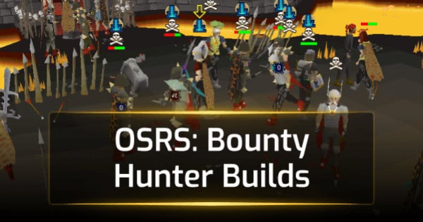 Best OSRS Bounty Hunter Builds 2024