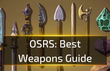 Best OSRS Weapons Guide