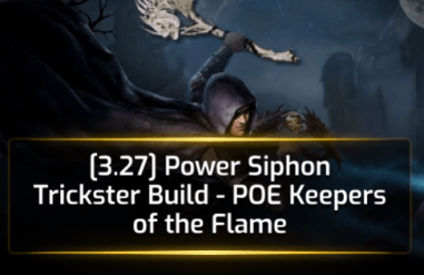 [3.27] Power Siphon Trickster Build - POE Keepers of the Flame