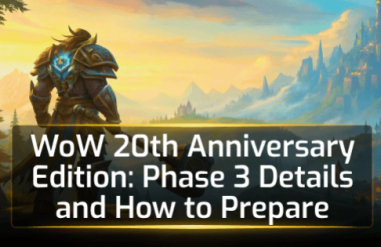 WoW 20th Anniversary Edition: Phase 3 Details and How to Prepare