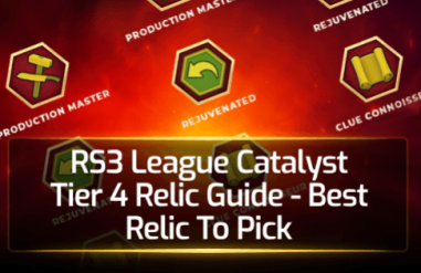 RS3 League Catalyst Tier 4 Relic Guide - Best Relic To Pick
