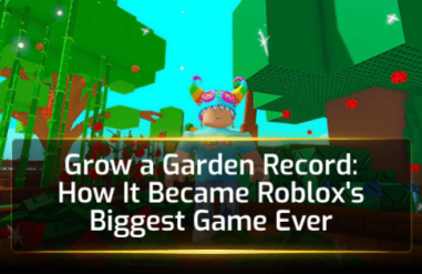 Grow a Garden Record: How It Became Roblox's Biggest Game Ever