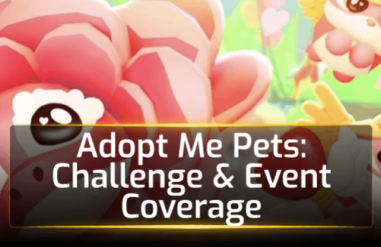 Adopt Me Pets: 2026 Challenge and Event Coverage