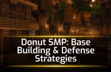 Donut SMP: Base Building & Defense Strategies