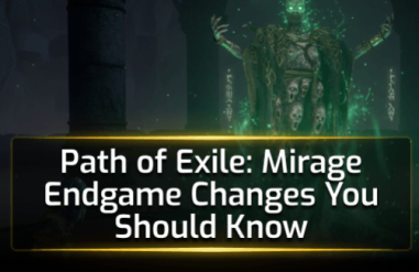 Path of Exile: Mirage - Endgame Changes You Should Know
