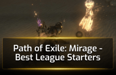 Path of Exile: Mirage - Best League Starters