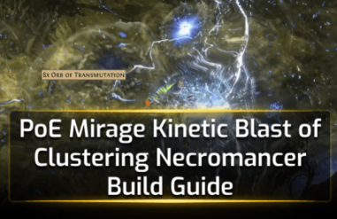 Path of Exile: Mirage - Kinetic Blast of Clustering Necromancer Build Guide