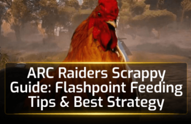 ARC Raiders Scrappy Guide: Flashpoint Feeding Tips & Best Strategy