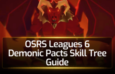 OSRS Leagues 6 Demonic Pacts Skill Tree Guide