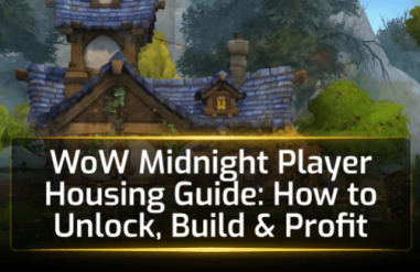 WoW Midnight Player Housing Guide: How to Unlock, Build & Profit