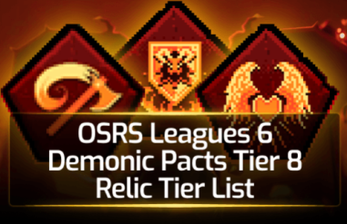 OSRS Leagues 6 Demonic Pacts Tier 8 Relic Tier List