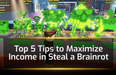 Top 5 Tips to Maximize Income in Steal a Brainrot
