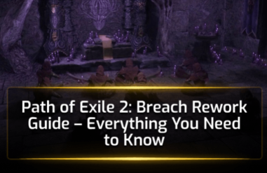 Path of Exile 2: Breach Rework Guide - Everything You Need to Know