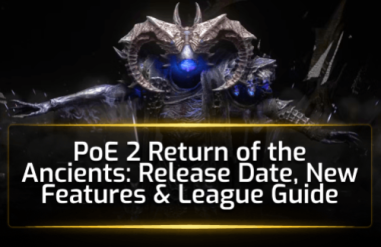 PoE 2 Return of the Ancients: Release Date, New Features & League Guide