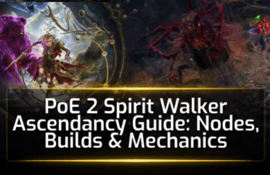 PoE 2 Spirit Walker Ascendancy Guide: Nodes, Builds & Mechanics