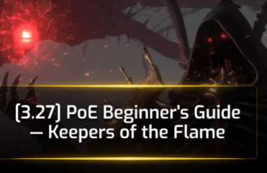 [3.27] PoE Beginner's Guide — Keepers of the Flame