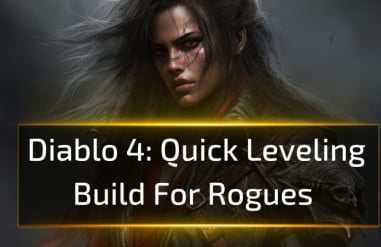 Diablo 4: Quick Leveling Build For Rogues