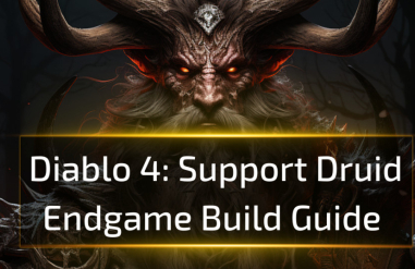 Diablo 4 Support Druid Endgame Build Guide