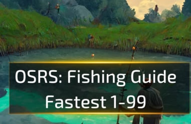 OSRS Fishing Guide - Fastest 1-99