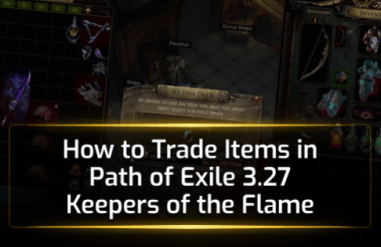 How to Trade Items in Path of Exile 3.27 Keepers of the Flame