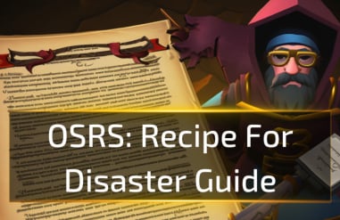 OSRS Recipe For Disaster Guide