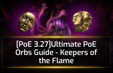 [PoE 3.27]Ultimate PoE Orbs Guide - Keepers of the Flame