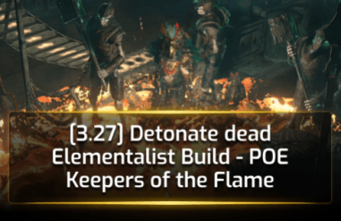 [3.27] Detonate Dead Elementalist Build - POE Keepers of the Flame