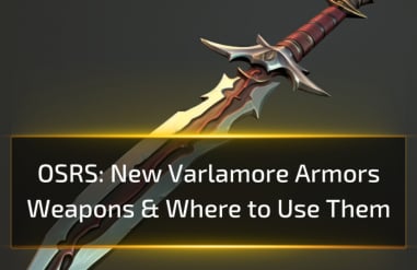 OSRS New Varlamore Armors, Weapons & Where to Use Them