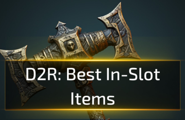 Best In-Slot Items in Diablo 2: Resurrected [D2R 2.8]