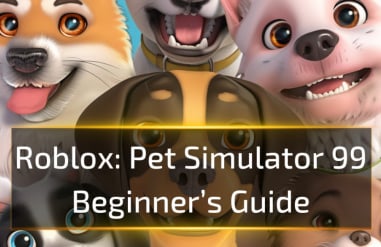 Roblox Pet Simulator 99 Beginner’s Guide